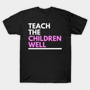 Teach Them T-Shirt